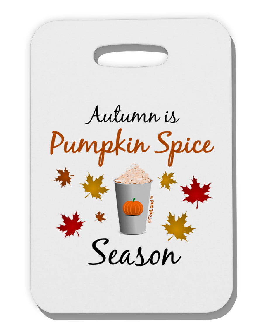 Pumpkin Spice Season Thick Plastic Luggage Tag-Luggage Tag-TooLoud-White-One Size-Davson Sales