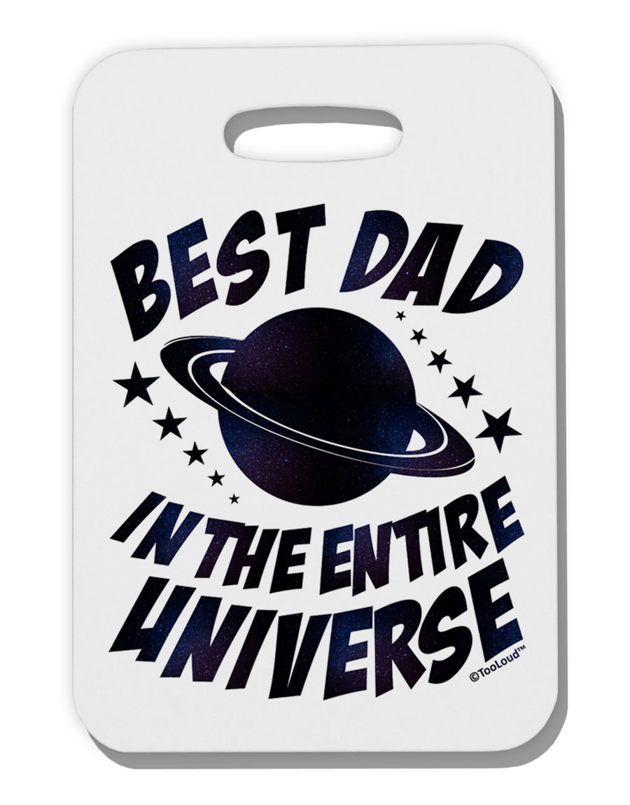 Best Dad in the Entire Universe - Galaxy Print Thick Plastic Luggage Tag-Luggage Tag-TooLoud-White-One Size-Davson Sales