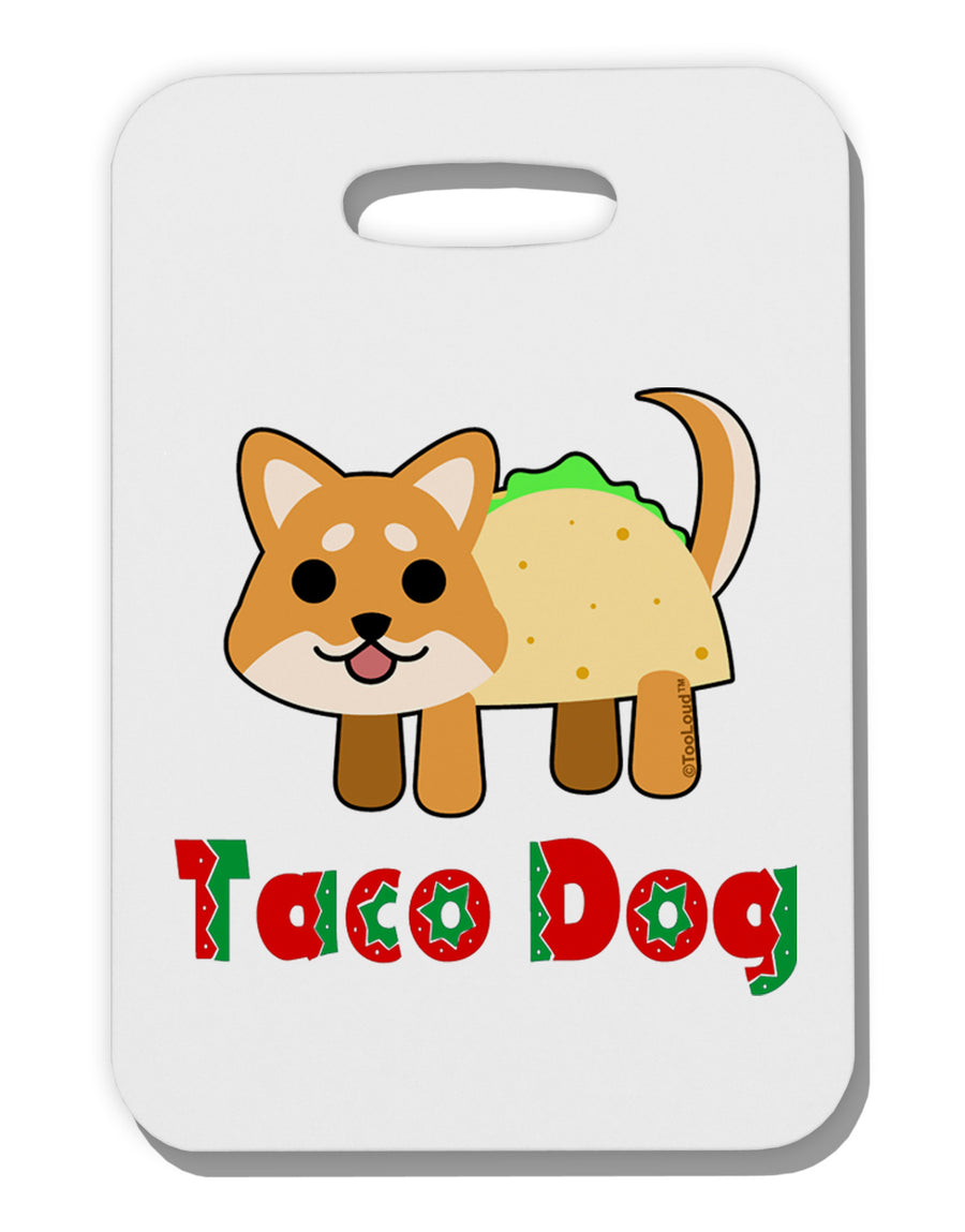 Cute Taco Dog Text Thick Plastic Luggage Tag-Luggage Tag-TooLoud-White-One Size-Davson Sales