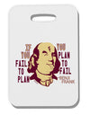 TooLoud If you Fail to Plan, you Plan to Fail-Benjamin Franklin Thick Plastic Luggage Tag-Luggage Tag-TooLoud-Davson Sales