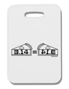 Pi Day Design - 314 Equals Pie Mirrored Pies Thick Plastic Luggage Tag by TooLoud-Luggage Tag-TooLoud-White-One Size-Davson Sales