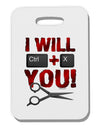 I Will Ctrl X You Thick Plastic Luggage Tag-Luggage Tag-TooLoud-White-One Size-Davson Sales