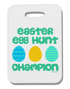 Easter Egg Hunt Champion - Blue and Green Thick Plastic Luggage Tag by TooLoud-Luggage Tag-TooLoud-White-One Size-Davson Sales