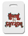 TooLoud Fluent in Sarcasm Thick Plastic Luggage Tag-Luggage Tag-TooLoud-Davson Sales