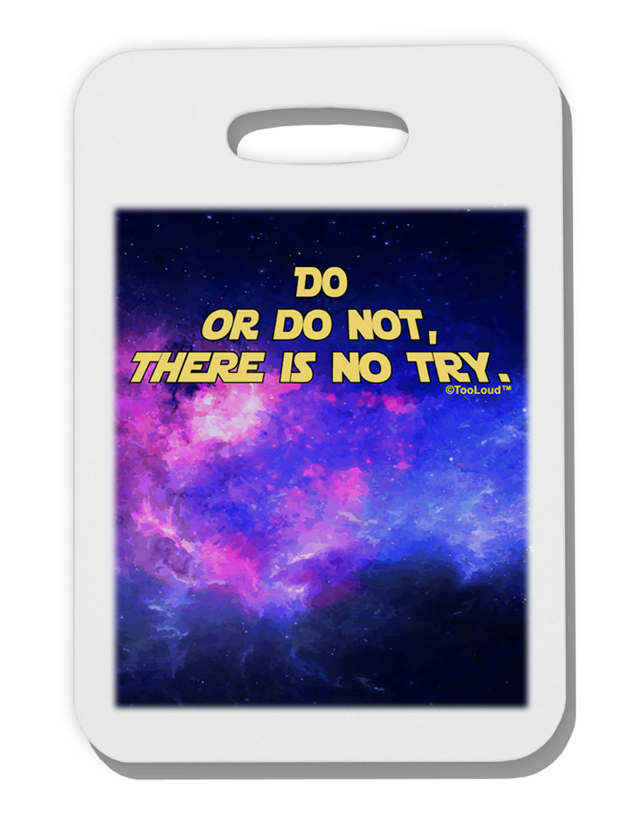 Do or Do Not Thick Plastic Luggage Tag-Luggage Tag-TooLoud-White-One Size-Davson Sales