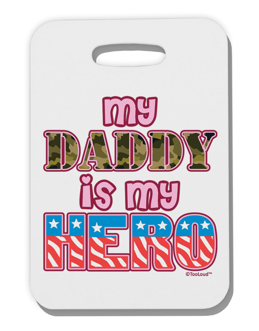 My Daddy is My Hero - Armed Forces - Pink Thick Plastic Luggage Tag by TooLoud-Luggage Tag-TooLoud-White-One Size-Davson Sales