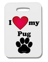I Heart My Pug Thick Plastic Luggage Tag by TooLoud-Luggage Tag-TooLoud-White-One Size-Davson Sales