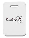 Sweet As Pi Thick Plastic Luggage Tag-Luggage Tag-TooLoud-White-One Size-Davson Sales