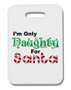 Naughty For Santa Thick Plastic Luggage Tag-Luggage Tag-TooLoud-White-One Size-Davson Sales