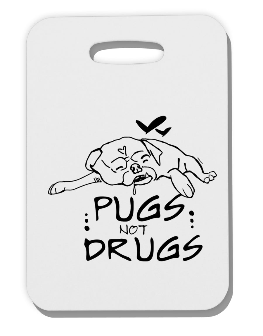 TooLoud Pugs Not Drugs Thick Plastic Luggage Tag-Luggage Tag-TooLoud-Davson Sales