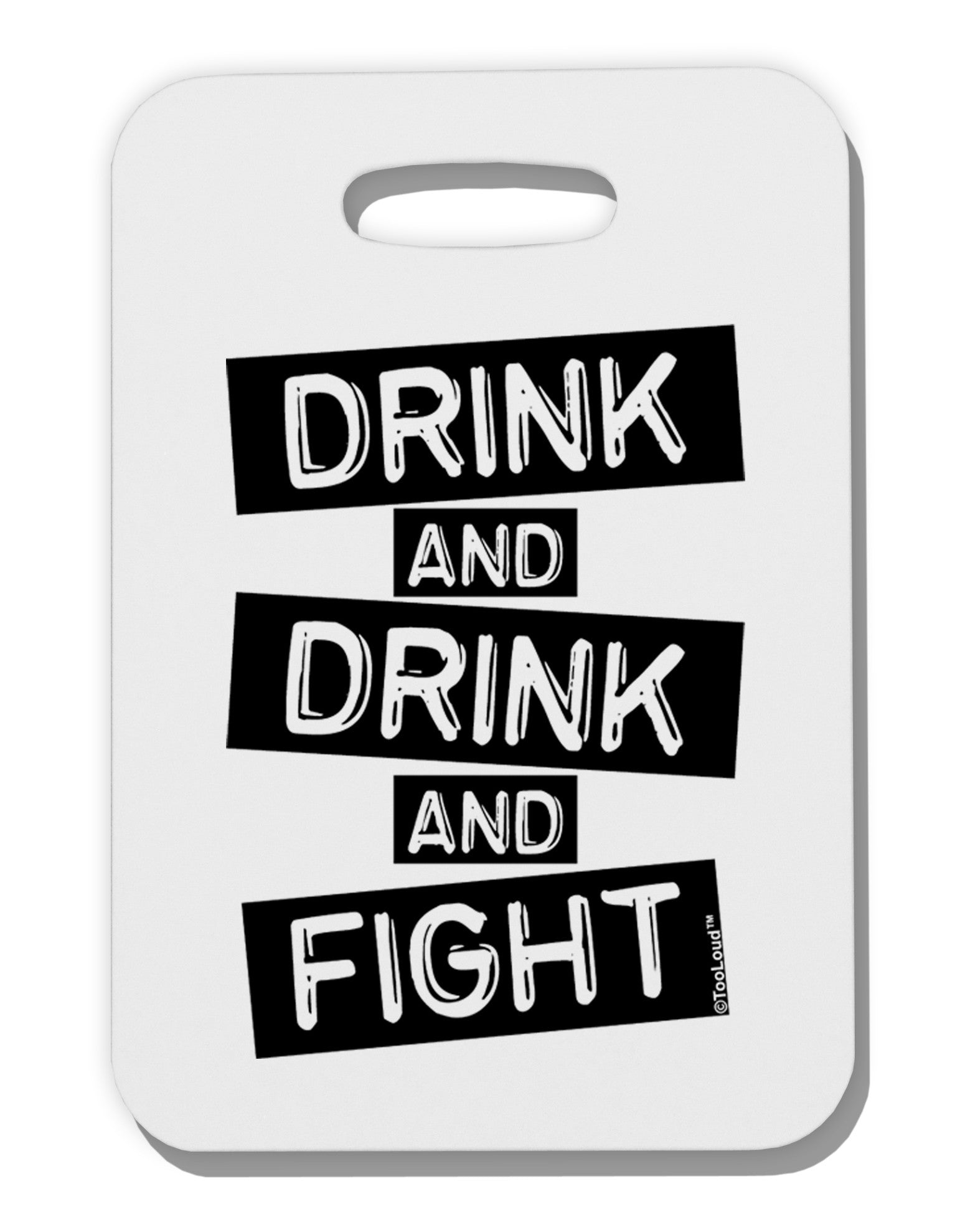 Drink and Drink and Fight Thick Plastic Luggage Tag-Luggage Tag-TooLoud-White-One Size-Davson Sales