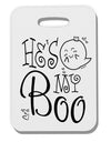 He's My Boo Thick Plastic Luggage Tag Tooloud