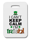 I Can't Keep Calm I'm Irish Thick Plastic Luggage Tag-Luggage Tag-TooLoud-White-One Size-Davson Sales