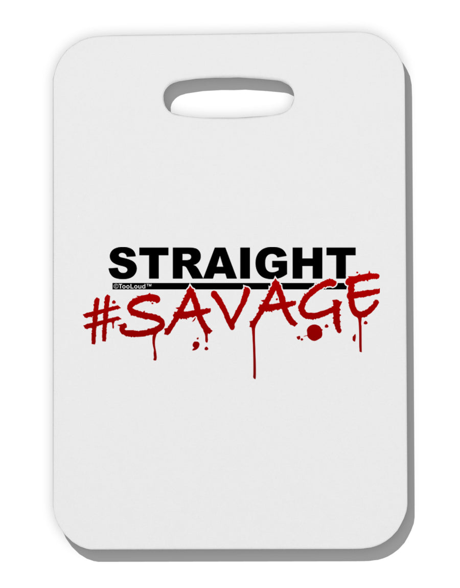 Straight Savage Thick Plastic Luggage Tag-Luggage Tag-TooLoud-White-One Size-Davson Sales