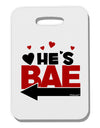 He's BAE - Left Arrow Thick Plastic Luggage Tag-Luggage Tag-TooLoud-White-One Size-Davson Sales