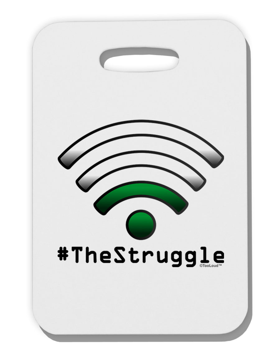 The Struggle - Low Wifi Thick Plastic Luggage Tag-Luggage Tag-TooLoud-White-One Size-Davson Sales