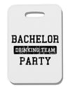 Bachelor Party Drinking Team - Distressed Thick Plastic Luggage Tag-Luggage Tag-TooLoud-White-One Size-Davson Sales
