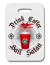 Red Cup Drink Coffee Hail Satan Thick Plastic Luggage Tag by-Luggage Tag-TooLoud-White-One Size-Davson Sales