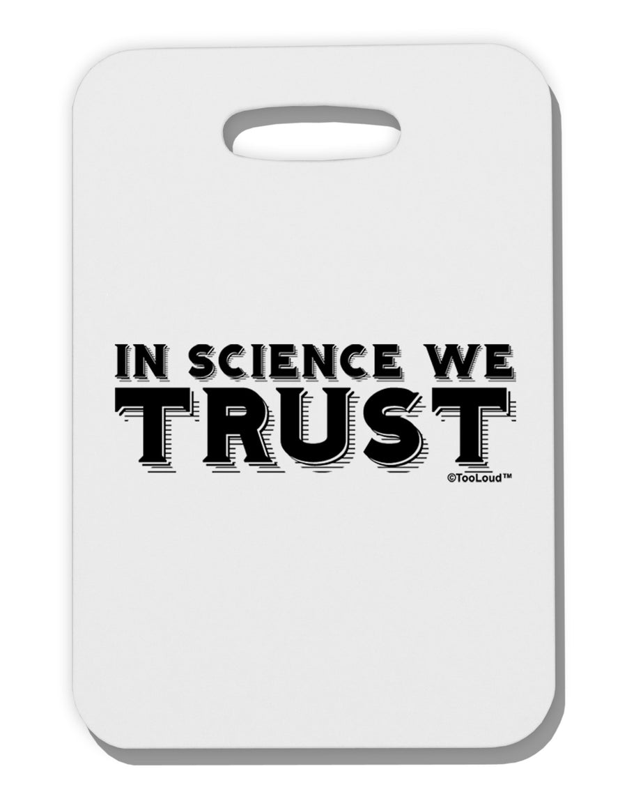 In Science We Trust Text Thick Plastic Luggage Tag-Luggage Tag-TooLoud-White-One Size-Davson Sales