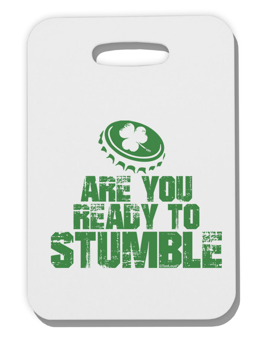 Are You Ready To Stumble Funny Thick Plastic Luggage Tag by TooLoud-Luggage Tag-TooLoud-White-One Size-Davson Sales