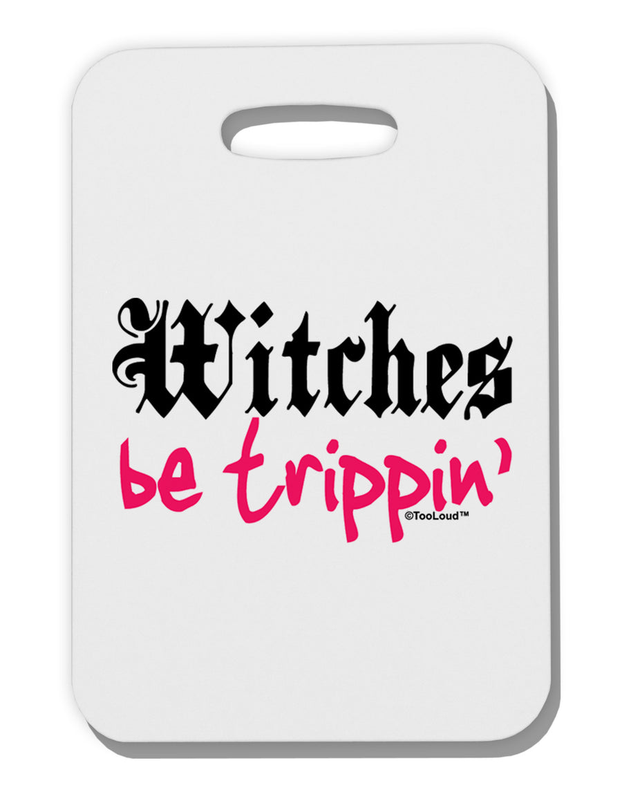 Witches Be Trippin Thick Plastic Luggage Tag-Luggage Tag-TooLoud-White-One Size-Davson Sales