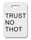 Trust No Thot Thick Plastic Luggage Tag-Luggage Tag-TooLoud-White-One Size-Davson Sales