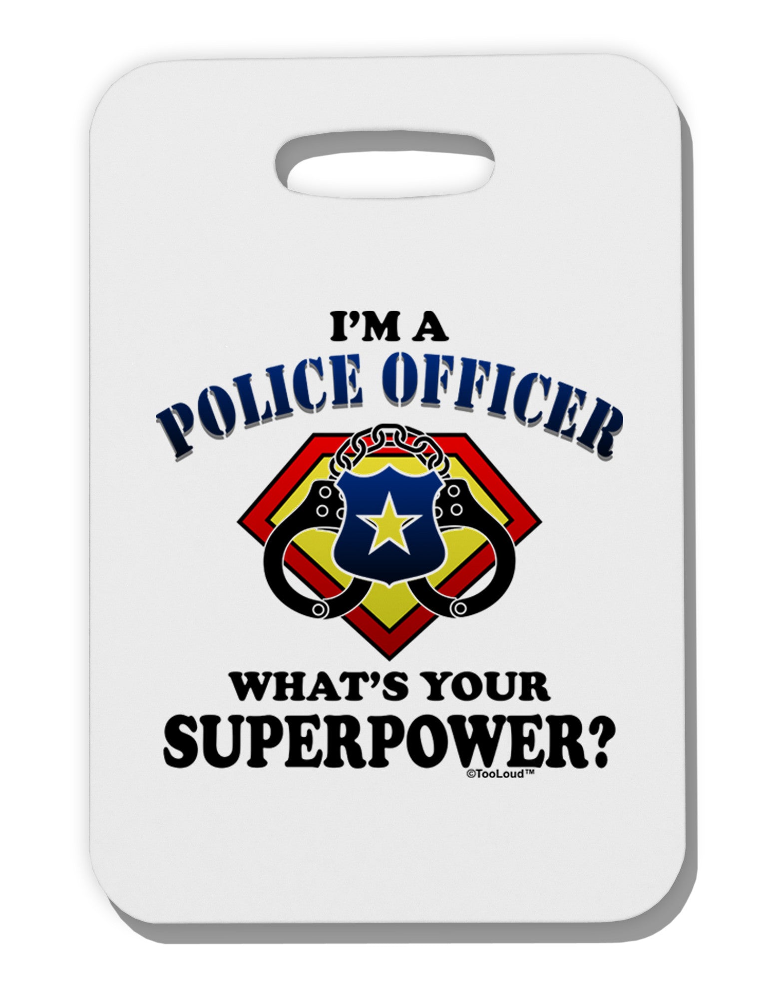 Police Officer - Superpower Thick Plastic Luggage Tag-Luggage Tag-TooLoud-White-One Size-Davson Sales
