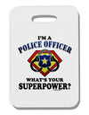 Police Officer - Superpower Thick Plastic Luggage Tag-Luggage Tag-TooLoud-White-One Size-Davson Sales