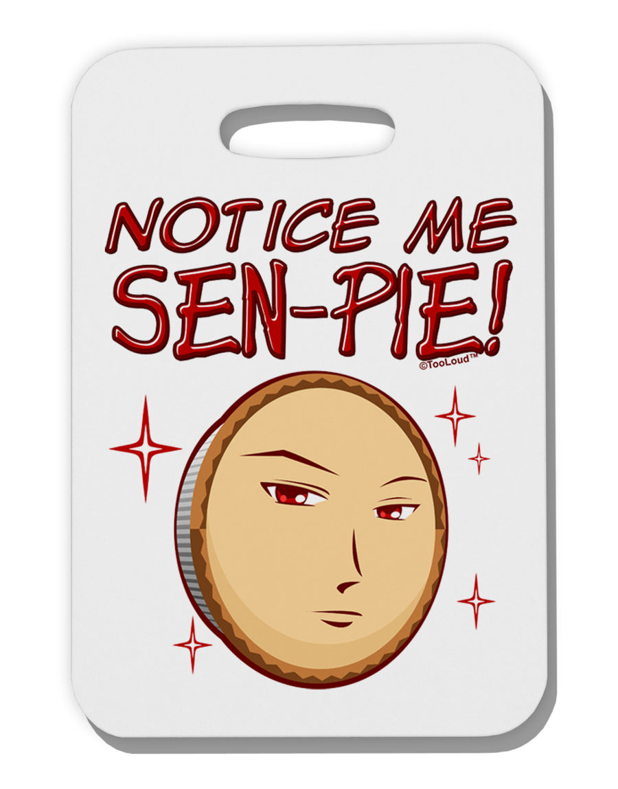 Notice Me Sen-pie Thick Plastic Luggage Tag-Luggage Tag-TooLoud-White-One Size-Davson Sales