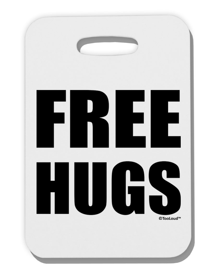 Free Hugs Thick Plastic Luggage Tag-Luggage Tag-TooLoud-White-One Size-Davson Sales