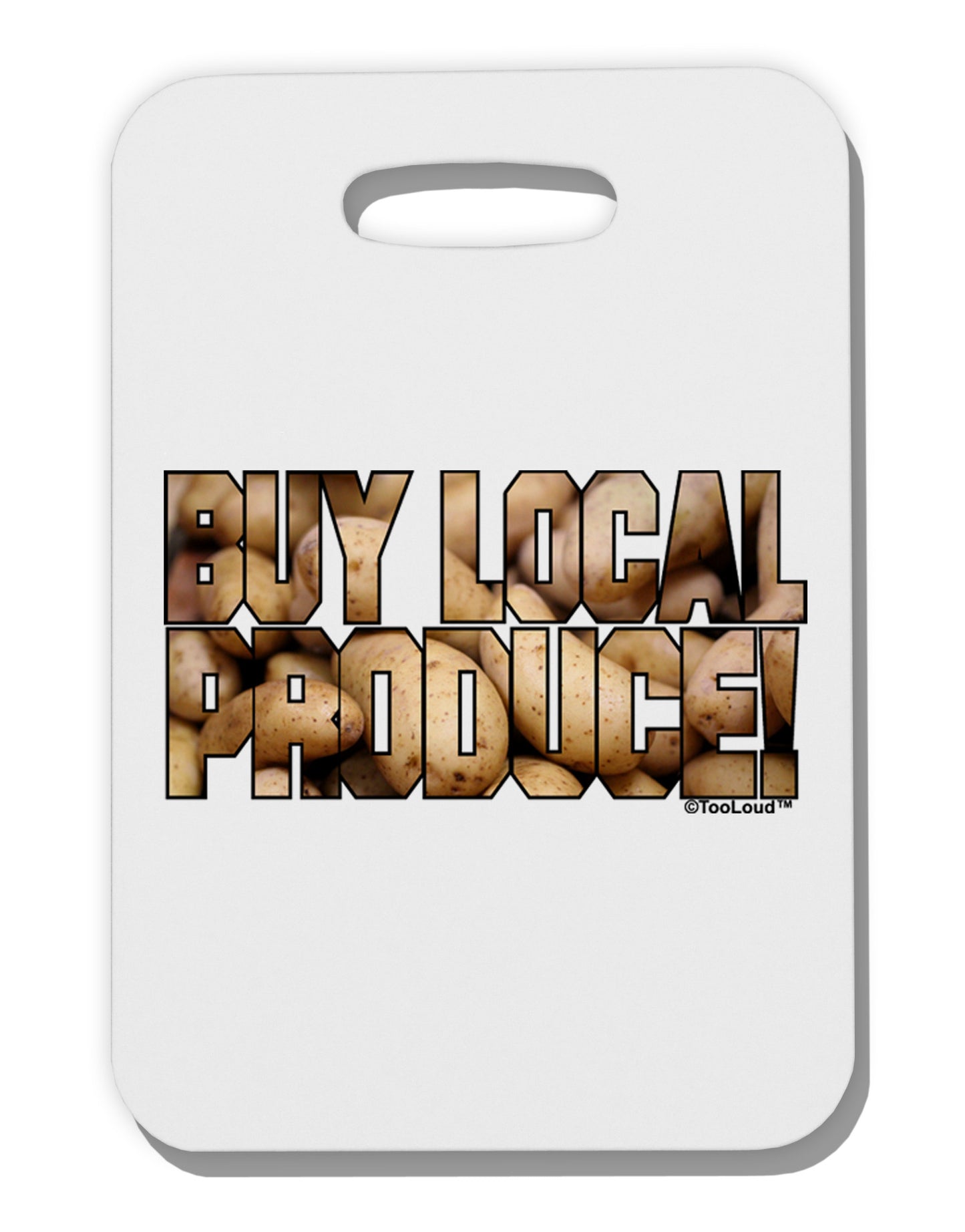 Buy Local Produce Potatoes Text Thick Plastic Luggage Tag-Luggage Tag-TooLoud-White-One Size-Davson Sales