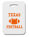 Texas Football Thick Plastic Luggage Tag by TooLoud-Luggage Tag-TooLoud-White-One Size-Davson Sales