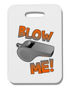 Blow Me Whistle Thick Plastic Luggage Tag-Luggage Tag-TooLoud-White-One Size-Davson Sales