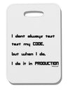 I Don't Always Test My Code Funny Quote Thick Plastic Luggage Tag by TooLoud-Luggage Tag-TooLoud-White-One Size-Davson Sales