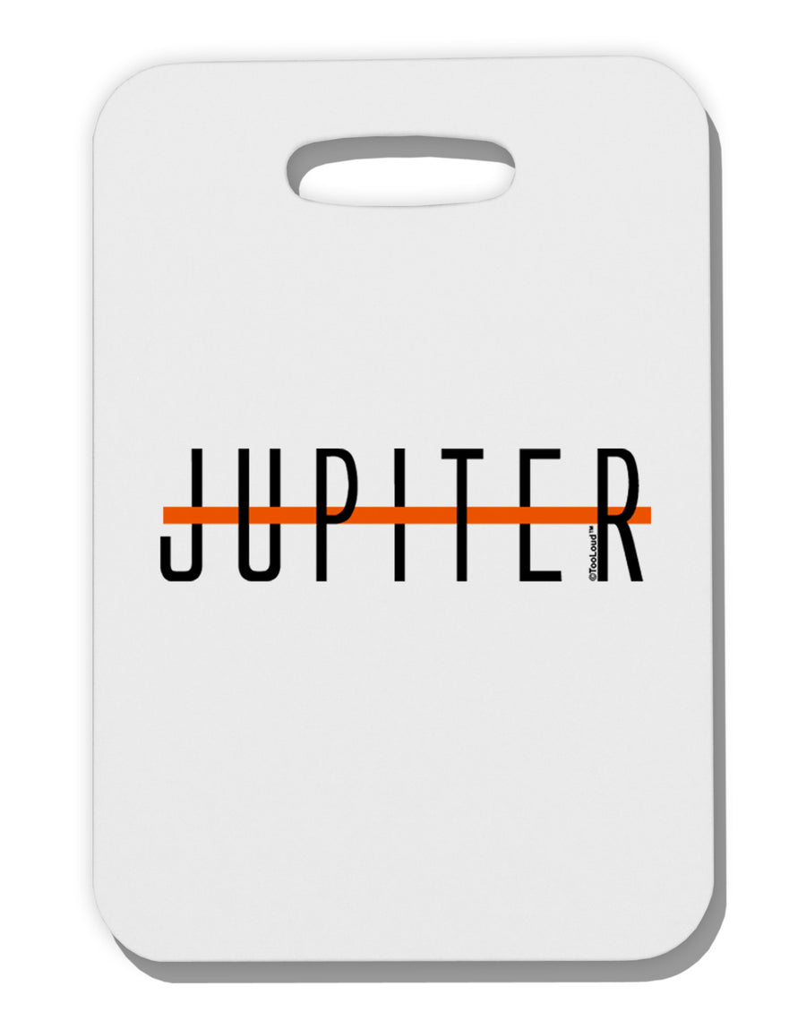 Planet Jupiter Earth Text Only Thick Plastic Luggage Tag by TooLoud-Luggage Tag-TooLoud-White-One Size-Davson Sales