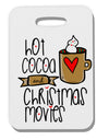 TooLoud Hot Cocoa and Christmas Movies Thick Plastic Luggage Tag-Luggage Tag-TooLoud-Davson Sales