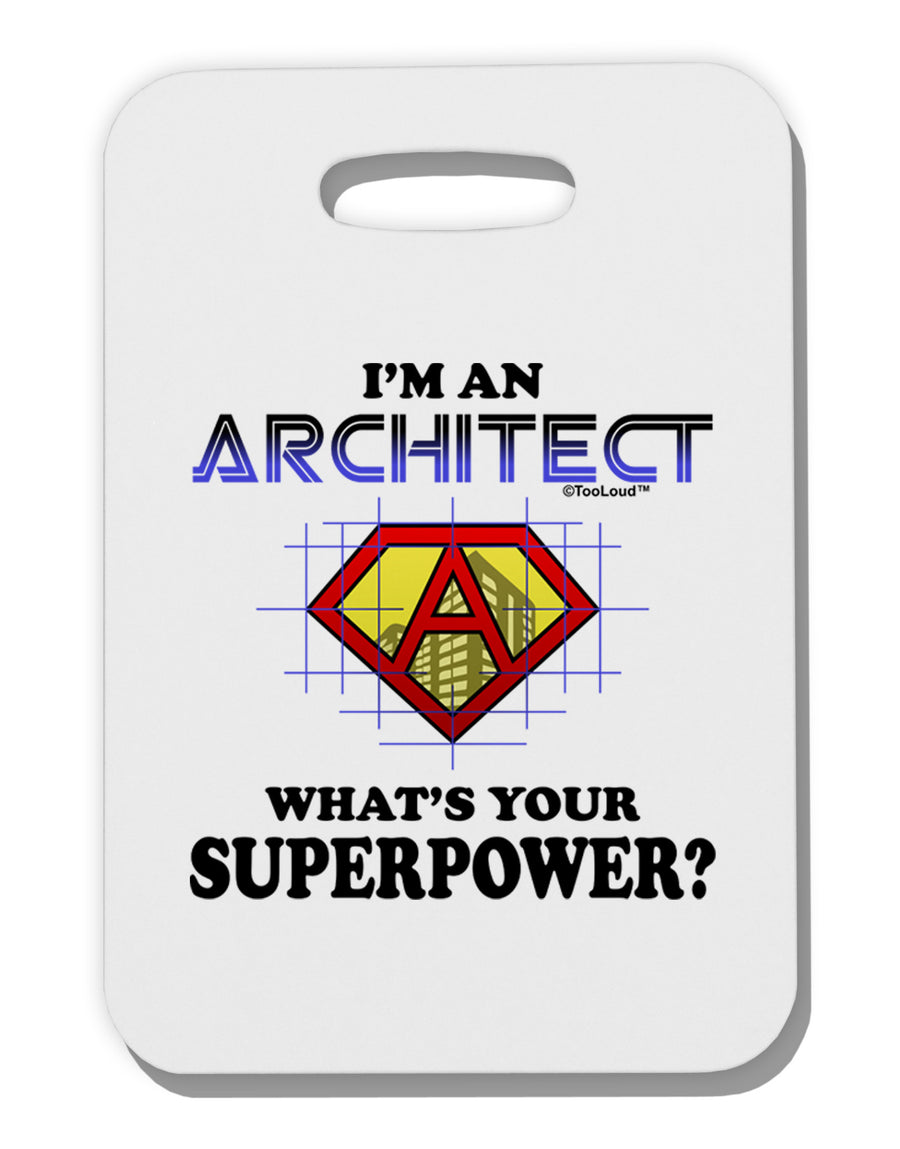 Architect - Superpower Thick Plastic Luggage Tag-Luggage Tag-TooLoud-White-One Size-Davson Sales