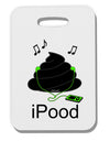 iPood Thick Plastic Luggage Tag by TooLoud-Luggage Tag-TooLoud-White-One Size-Davson Sales