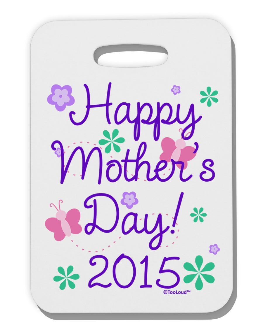 Happy Mother's Day (CURRENT YEAR) Thick Plastic Luggage Tag by TooLoud-Luggage Tag-TooLoud-White-One Size-Davson Sales