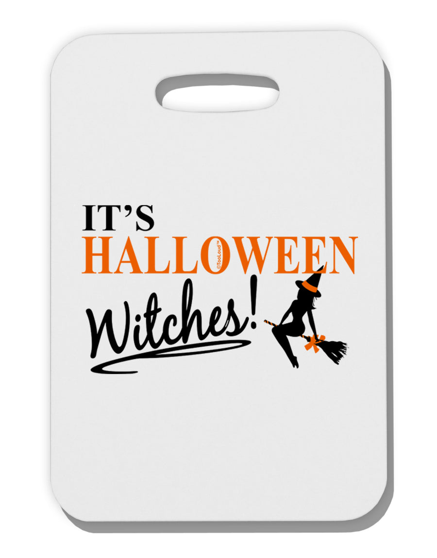 It's Halloween Witches Thick Plastic Luggage Tag-Luggage Tag-TooLoud-White-One Size-Davson Sales