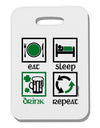 Eat Sleep Drink Green Beer Repeat Thick Plastic Luggage Tag-Luggage Tag-TooLoud-White-One Size-Davson Sales