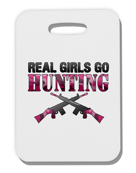 Real Girls Go Hunting Thick Plastic Luggage Tag-Luggage Tag-TooLoud-White-One Size-Davson Sales