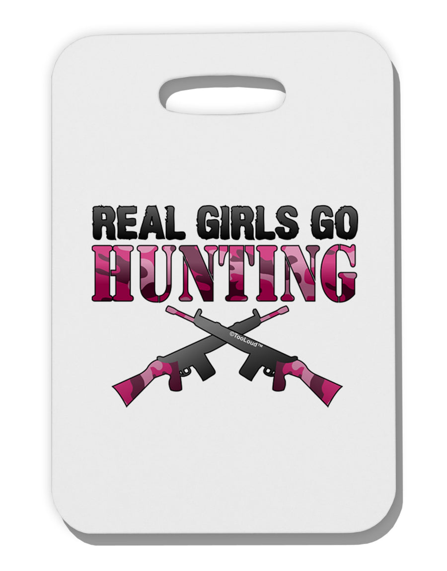 Real Girls Go Hunting Thick Plastic Luggage Tag-Luggage Tag-TooLoud-White-One Size-Davson Sales