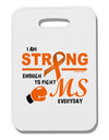 MS - I Am Strong Thick Plastic Luggage Tag-Luggage Tag-TooLoud-White-One Size-Davson Sales