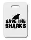 Save The Sharks - Fin Thick Plastic Luggage Tag-Luggage Tag-TooLoud-White-One Size-Davson Sales