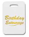 Birthday Entourage Text Thick Plastic Luggage Tag by TooLoud-Luggage Tag-TooLoud-White-One Size-Davson Sales