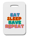 Eat Sleep Rave Repeat Hypnotic Thick Plastic Luggage Tag by TooLoud-Luggage Tag-TooLoud-White-One Size-Davson Sales