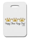 Happy Three Kings Day - 3 Crowns Thick Plastic Luggage Tag by TooLoud-Luggage Tag-TooLoud-White-One Size-Davson Sales