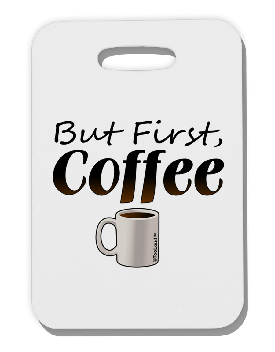 Premium Coffee-Themed Thick Plastic Luggage Tag - Crafted by a Drinkware Expert-Luggage Tag-TooLoud-White-One Size-Davson Sales