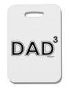 Dad Cubed - Dad of Three Thick Plastic Luggage Tag-Luggage Tag-TooLoud-White-One Size-Davson Sales